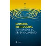 Economia Institucional E Dimensões Do Desenvolvimento (ebook)