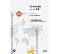 Economia Mundial (2ªed.). Desconstruint El Capitalisme Global (ECONOMIA I EMPRESA)