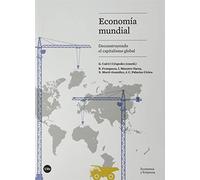 economía mundial: Deconstruyendo el capitalismo global (ECONOMIA I EMPRESA)