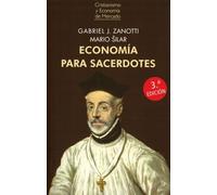 ECONOMÍA PARA SACERDOTES 3ª EDICIÓN: La racionalidad económica al servicio de la Fe (Cristianismo y Economía de Mercado)