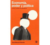 Economía, Poder Y Política: Crisis y cambio de paradigma (Modelos para armar)