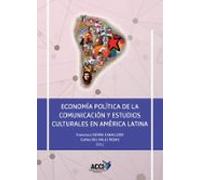 Economía política de la comunicación y estudios culturales en América Latina