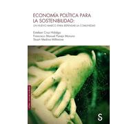 Economía política para la sostenibilidad: Un nuevo marco para repensar la comunidad (Sílex Universidad)