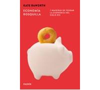 Economía Rosquilla: 7 Maneras De Pensar La Economía Del Siglo Xxi