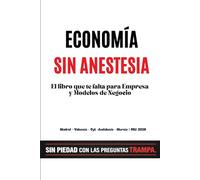 Economia sin anestesia: El libro que te falta para aprobar Empresa y Modelos de Negocio · PAU 2026