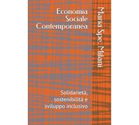 Economia Sociale Contemporanea: Solidarietà, sostenibilità e sviluppo inclusivo