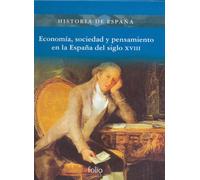 Economía, sociedad y pensamiento en la España del siglo XVIII (Historia de España)