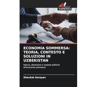 Economia Sommersa: Teoria, Contesto E Soluzioni in Uzbekistan