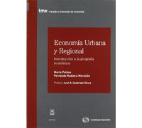 Economía urbana y regional - Introducción a la geografía económica (Tratados y Manuales de Economía)
