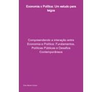 Economia X Política: Um Estudo Para Leigos (ebook)