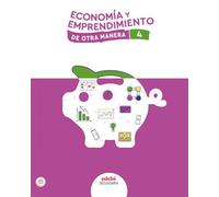 ECONOMÍA Y EMPRENDIMIENTO 4 (De otra Manera)