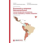 Economía y empresa iberoamericana: nuevas tendencias económicas, nuevas realidades y medidas adoptadas