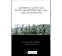 Economía Y Literatura De Un Humanista Del Siglo XXI: José Luis Sampedro