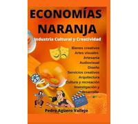 Economías Naranja: Qué es la Economía Naranja Economía Creativa Siete i de Economía Naranja Creatividad Naranja