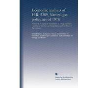 Economic analysis of H.R. 5289, Natural gas policy act of 1978: Prepared by the staff of the Subcommittee on Energy and Power, Committee on Interstate ... Commerce, U.S. House of Representatives