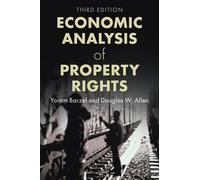 Economic Analysis of Property Rights (Political Economy of Institutions and Decisions)