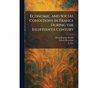 Economic and Social Conditions in France During the Eighteenth Century