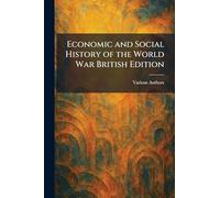 Economic and Social History of the World War British Edition