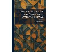 Economic Aspects of the Proposed St. Lawrence Shipway