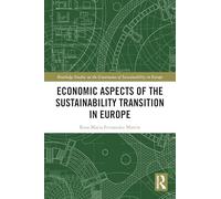 Economic Aspects of the Sustainability Transition in Europe (Routledge Studies on the Governance of Sustainability in Europe)