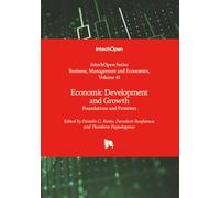 Economic Development and Growth - Foundations and Frontiers (Business, Management and Economics)