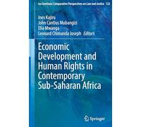 Economic Development and Human Rights in Contemporary Sub-Saharan Africa: 122 (Ius Gentium: Comparative Perspectives on Law and Justice)