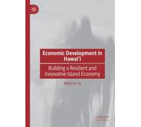 Economic Development in Hawai‘i: Building a Resilient and Innovative Island Economy
