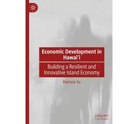 Economic Development in Hawai'i: Building a Resilient and Innovative Island Economy