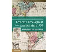 Economic Development in the Americas since 1500: Endowments and Institutions (Nber Series on Long-term Factors in Economic Development)