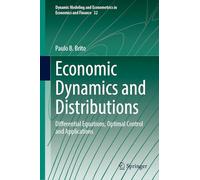 Economic Dynamics and Distributions: Differential Equations, Optimal Control and Applications: 32 (Dynamic Modeling and Econometrics in Economics and Finance, 32)