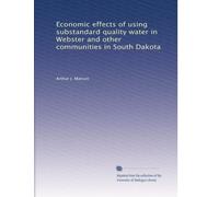 Economic effects of using substandard quality water in Webster and other communities in South Dakota
