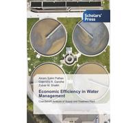 Economic Efficiency in Water Management: Cost-Benefit Analysis of Supply and Treatment Plant