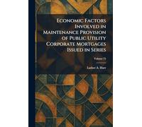 Economic Factors Involved in Maintenance Provision of Public Utility Corporate Mortgages Issued in Series