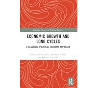 Economic Growth and Long Cycles: A Classical Political Economy Approach (Routledge Frontiers of Political Economy)