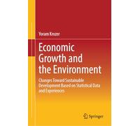 Economic Growth and the Environment: Assessment of Changes Toward Sustainable Development with Statistical Data and Experiences