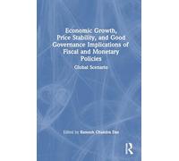 Economic Growth, Price Stability and Good Governance Implications of Fiscal and Monetary Policies: Global Scenario