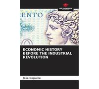 ECONOMIC HISTORY BEFORE THE INDUSTRIAL REVOLUTION