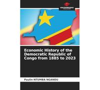 Economic History of the Democratic Republic of Congo from 1885 to 2023