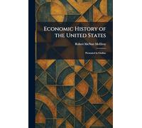 Economic History of the United States: Presented in Outline