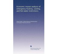 Economic impact analysis of emergency heating, cooling, and hot water restrictions