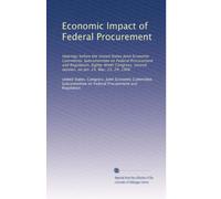 Economic Impact of Federal Procurement: Hearings before the United States Joint Economic Committee, Subcommittee on Federal Procurement and ... second session, on Jan. 24, Mar. 23, 24, 1966