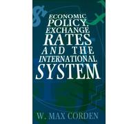 Economic Policy, Exchange Rates, and the International System by W. Max Corden (1995-03-15)