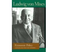 Economic Policy: Thoughts for Today & Tomorrow (Lib Works Ludwig Von Mises)