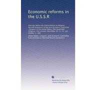 Economic reforms in the U.S.S.R: Hearings before the Subcommittee on National Security Economics of the Joint Economic Committee, Congress of the ... September 10, 11, 14, and October 5, 1987