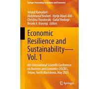 Economic Resilience and Sustainability-Vol. 1: 8th International Scientific Conference on Business and Economics (ISCBE), Tetovo, North Macedonia, May ... Proceedings in Business and Economics)