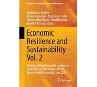 Economic Resilience and Sustainability - Vol. 2: 8th International Scientific Conference on Business and Economics (ISCBE), Tetovo, North Macedonia, ... Proceedings in Business and Economics)