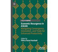 Economic Resurgence in ASEAN: Navigating Convergence, Innovation, and Trade for Enhanced Productivity