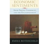 Economic Sentiments: Adam Smith, Condorcet, and the Enlightenment