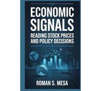 ECONOMIC SIGNALS: READING STOCK PRICES AND POLICY DECISIONS: How Asset Markets Reflect Inflation, Employment, and Monetary Strategy