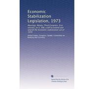 Economic Stabilization Legislation, 1973: Hearings, Ninety-Third Congress, first session, on S. 398, a bill to extend and amend the Economic stabilization act of 1970